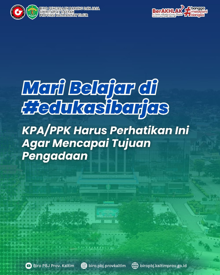 KPA/PPK Harus Perhatikan Ini Agar Mencapai Tujuan Pengadaan