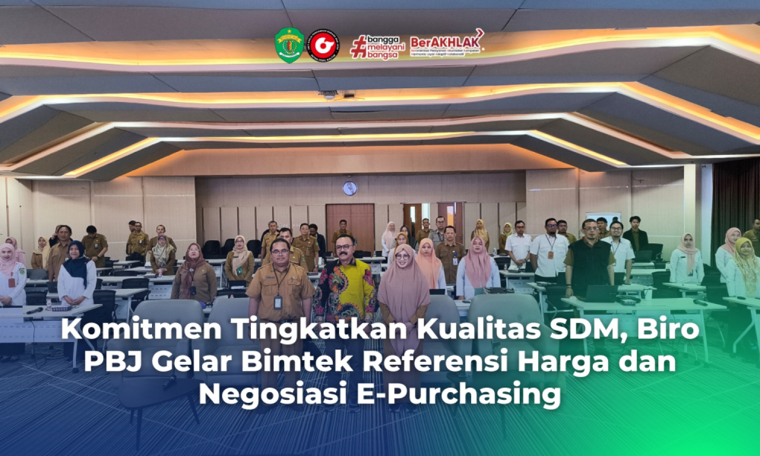 Komitmen Tingkatkan Kualitas SDM, Biro PBJ Setda Prov. Kaltim Gelar Bimtek Referensi Harga dan Negosiasi E-Purchasing