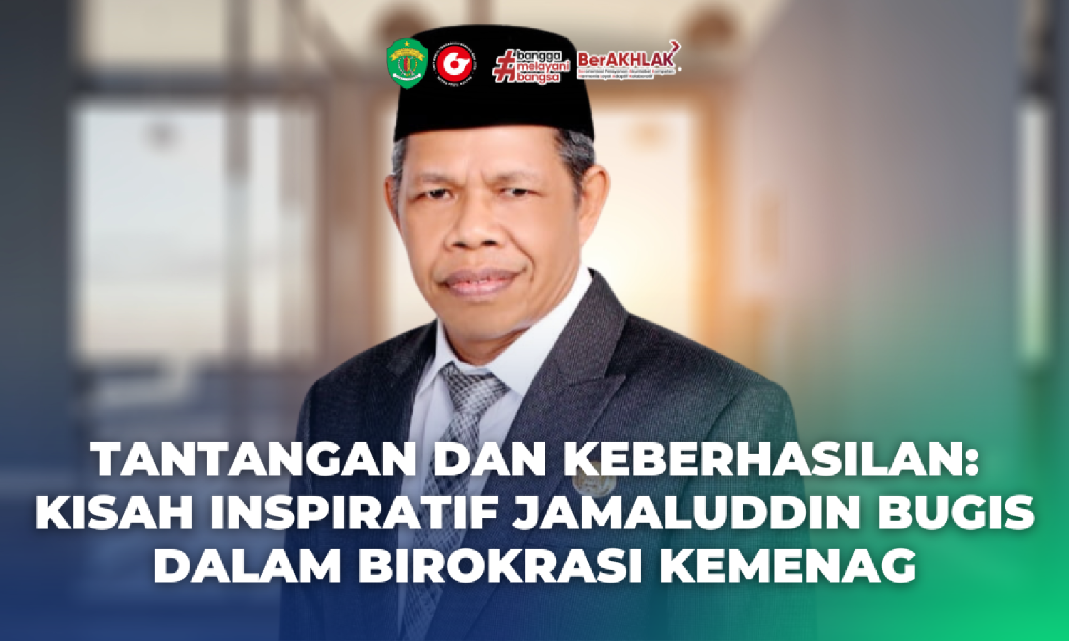 Tantangan dan Keberhasilan: Kisah Inspiratif Jamaluddin Bugis dalam Birokrasi Kemenag