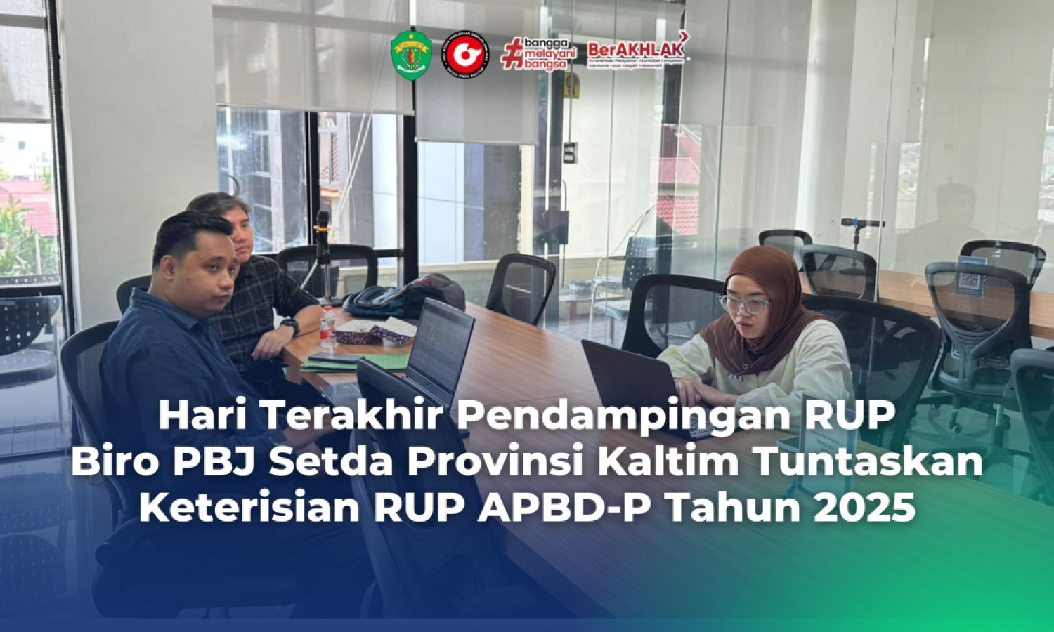 Hari Terakhir Pendampingan RUP, Biro PBJ Setda Provinsi Kaltim Tuntaskan Keterisian RUP APBD-P Tahun 2025