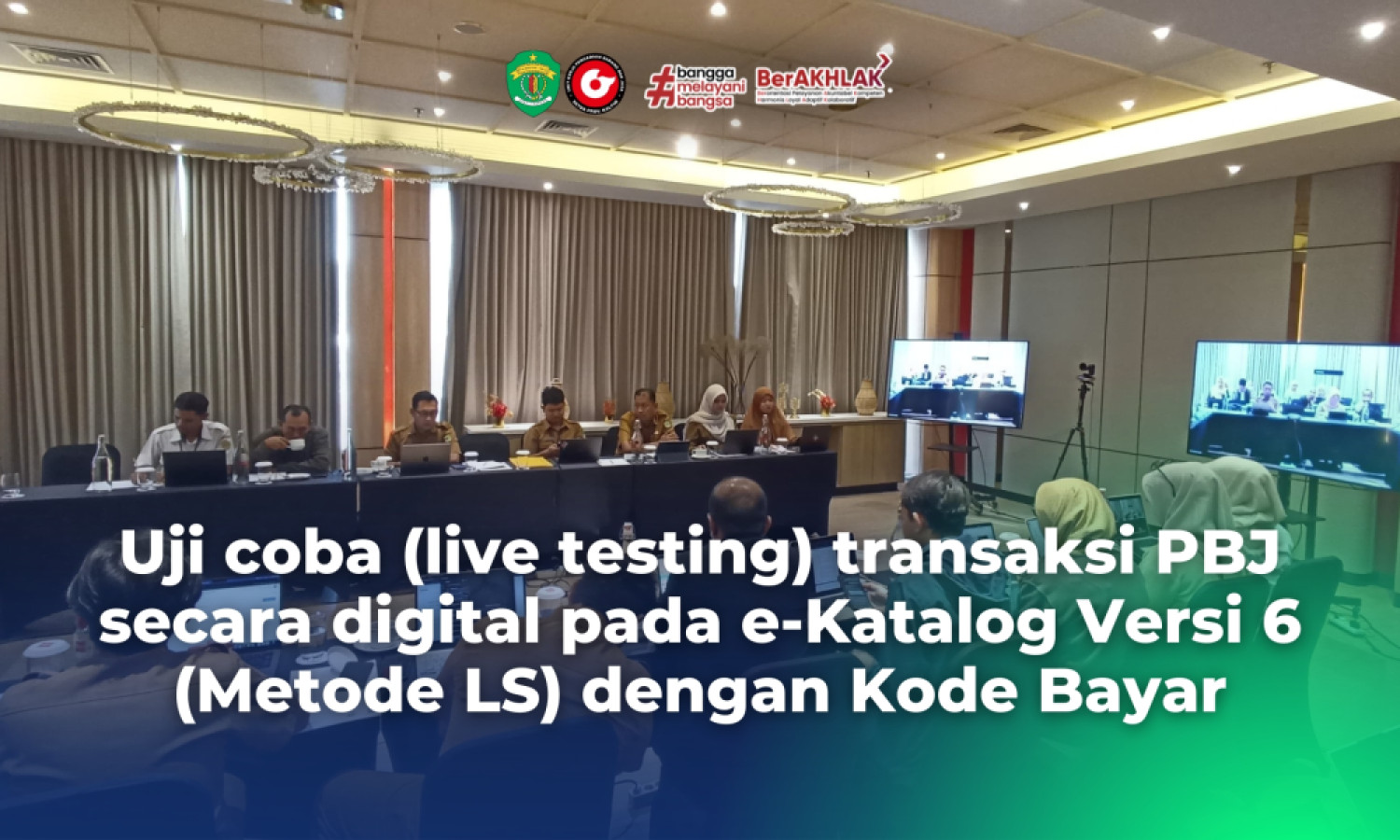 Uji coba (live testing) transaksi PBJ secara digital pada e-Katalog Versi 6 (Metode LS) dengan Kode Bayar
