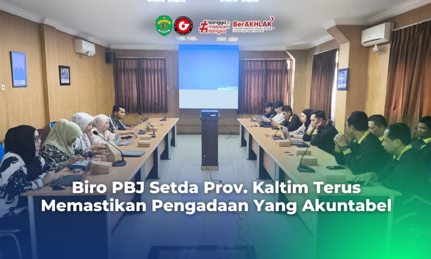 Biro PBJ Setda Prov. Kaltim Terus Memastikan Pengadaan Yang Akuntabel