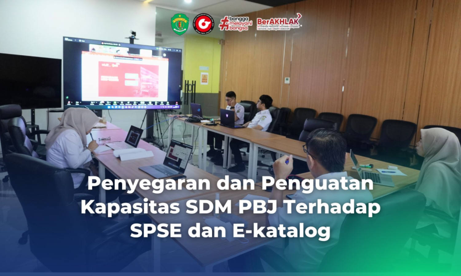 Tingkatkan Akuntabilitas, Biro PBJ Bekali KPA/PPK, PP, Bendahara, dan Tim pendukung Terkait Sistem Pengadaan Digital