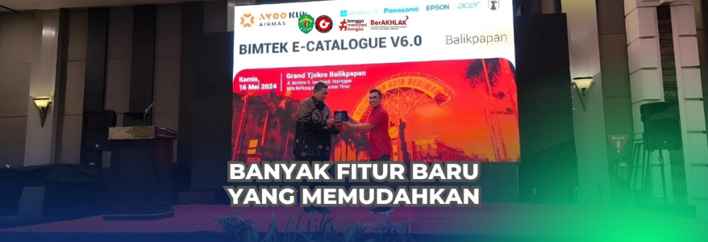 Bimtek Fitur Baru E-Katalog Versi 6.0