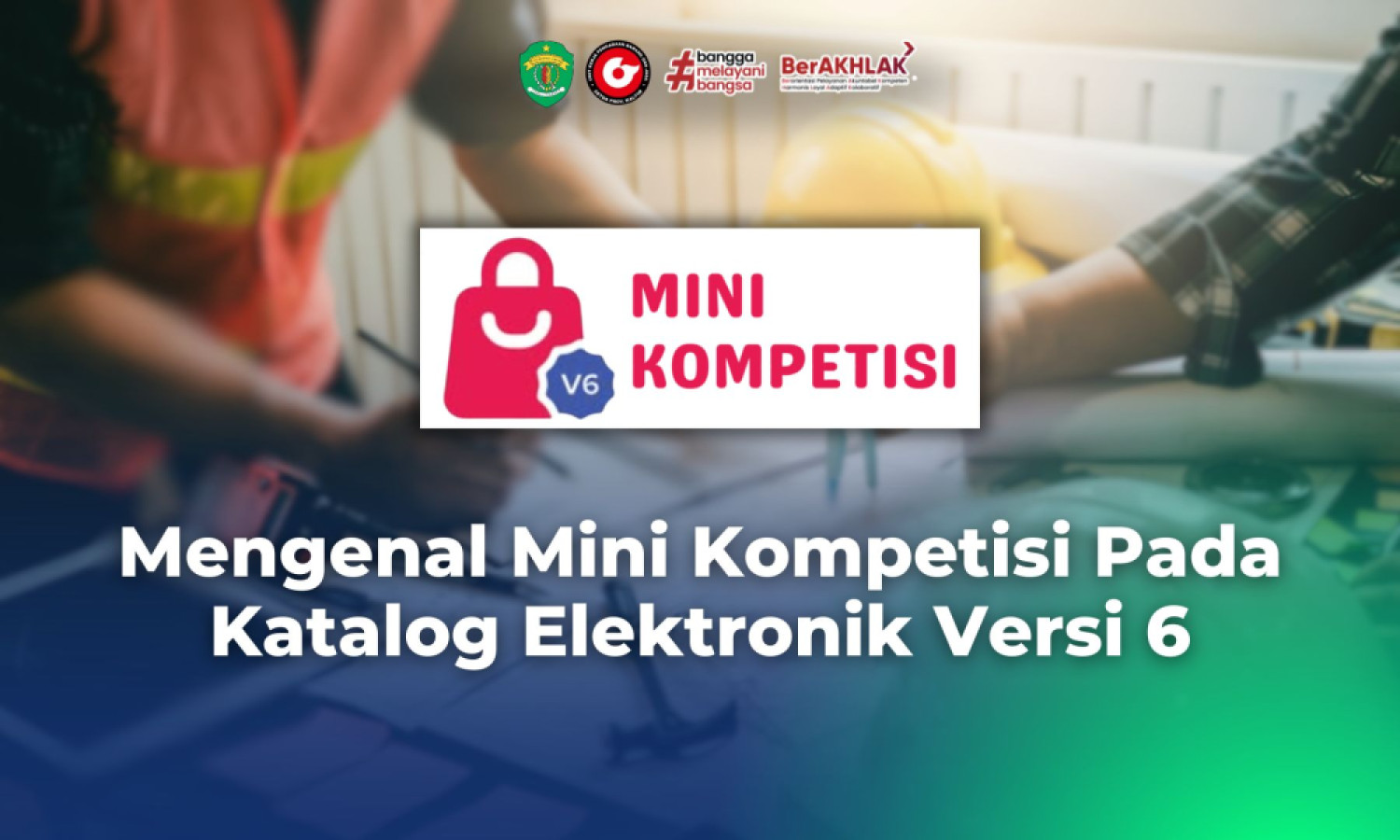 MENGENAL MINI KOMPETISI PADA KATALOG ELEKTRONIK VERSI 6